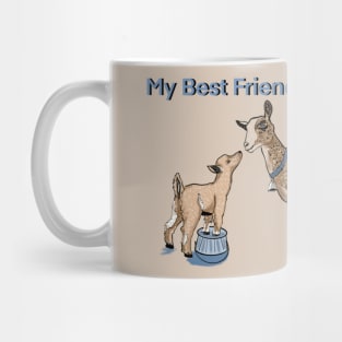 My Best Friends are Goats Mug